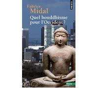 Quel bouddhisme pour l'Occident ? - Fabrice Midal - Points - Poche - Essai