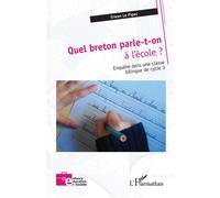 Erwan Le Pipec – Quel breton parle-t-on à l'école ? – Classe bilingue cycle 3 – Broché