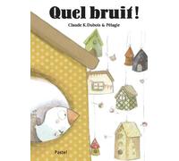 Quel bruit - Pélagie - Pastel-Ecole Des Loisirs - cartonné - Album jeunesse dès 3 ans