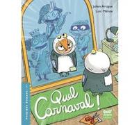 Quel Carnaval ! Julien Artigue (Auteur), Loïc Méhée (Illustration)