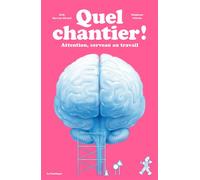 Quel chantier! Attention, cerveau au travail - Erik Harvey-Girard - La Pasteque Eds De - relié - Document jeunesse