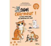 Quel charmeur ! Le petit précis pour les amoureux des chats - Mathilde Brunelet - Marie Claire - broché - Guide