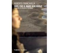 Quel Che Il Mare Non Vuole. Paesaggio E Letteratura In Portogallo
