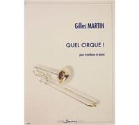 Quel Cirque - Gilles Martin - trombone et piano G