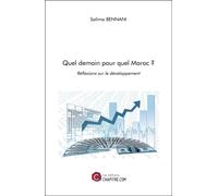 Quel Demain Pour Quel Maroc ? - Réflexions Sur Le Développement