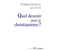 Quel Devenir Pour Le Christianisme ?