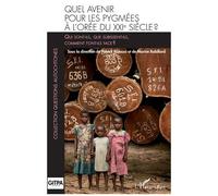 Quel Devenir Pour Les Pygmées À L'orée Du Xxie Siècle ?