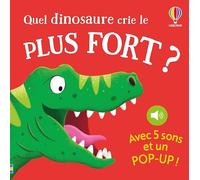 Quel dinosaure crie le plus fort ? - Qui crie le plus fort ? - dès 1 an