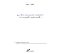 Quel droit international humanitaire pour les conflits armés actuels ? – L'Harmattan