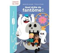 Quel drôle de fantôme ! Agnès de Lestrade (Auteur), Prisca Le Tandé (Illustration)