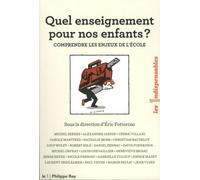Quel Enseignement Pour Nos Enfants ? - Comprendre Les Enjeux De L'école