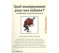 Quel Enseignement Pour Nos Enfants ? - Comprendre Les Enjeux De L'école
