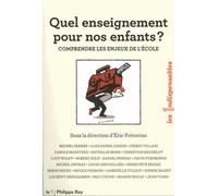 Quel enseignement pour nos enfants ? Comprendre les enjeux de l'école - Collectif - Philippe Rey - broché - Essai