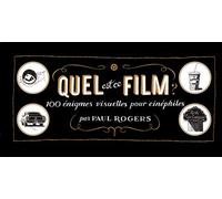 Quel est ce film ? 100 rébus illustrés pour cinéphiles - Paul Rogers - Cambourakis - broché - Beau livre