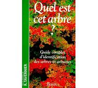 Quel est cet arbre ?. Guide complet d'identification des arbres et arbustes