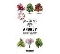 Tony Russel – Quel est cet arbre ? – Reconnaître les arbres de France et d'Europe (2019)