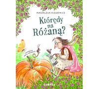 Quel est le chemin pour aller à Różana ? - Magdalena Kiełbowicz (Buch auf Polnisch)