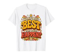 Quel est Le Meilleur Qui Pourrait Arriver Une pensée Positive Groovy T-Shirt