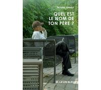 Quel est le nom de ton père ? - Mouna Ahmad - Le Lys Bleu - broché - Nouvelles
