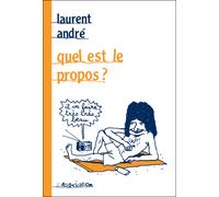 Quel est le propos ? - Laurent Andre - L'association - broché - Bande dessinée