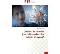 Quel Est Le Rôle Des Journalistes Dans Les Médias Citoyens?