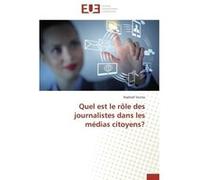 Quel est le rôle des journalistes dans les médias citoyens? Raphaël Szuma (Auteur)