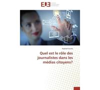 Quel est le rôle des journalistes dans les médias citoyens? - Raphaël Szuma - Universitaires Europeennes - broché - Essai