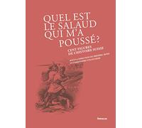 Quel est le salaud qui m'a poussé ? Cent figures de l'histoire Suisse