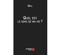 Quel Est Le Sens De Ma Vie ?