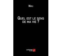 Quel Est Le Sens De Ma Vie ?