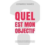 Quel est Mon Objectif - Leonardo Tavares - Draft2Digital - Livre en Anglais Leonardo TavaresLeonardo Tavares (Auteur)