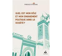 Quel est mon rôle et mon engagement politique dans la société ? - Imams de la Grande Mosquée de Paris - Albouraq - broché - Guide