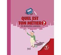Quel est ton métier ?. 50 devinettes animées