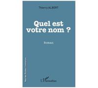 Thierry Albert – Quel est votre nom ? – Roman – Broché