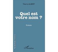 Thierry Albert – Quel est votre nom ? – Roman – Broché