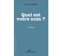 Quel est votre nom ? Thierry Albert (Auteur)
