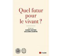 Quel futur pour le vivant ?