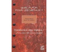 Quel futur pour les métaux ? Raréfaction des métaux : un nouveau défi pour la société - Philippe Bihouix - Edp Sciences - broché - Etude