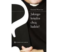Quel genre de prêtre les gens veulent-ils ? - Krzysztof Wons (Buch auf Polnisch)