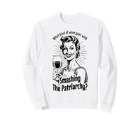 Quel Genre de vin va avec Smashing The Patriarchy Feminist Sweatshirt