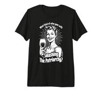 Quel Genre de vin va avec Smashing The Patriarchy Feminist T-Shirt Haut de Gamme