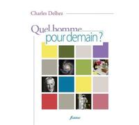 Quel homme pour demain ? - Charles Delhez - Fidelite Eds - broché - Essai