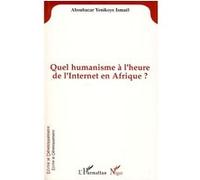 Quel humanisme a l'heure de l'internet en afrique?