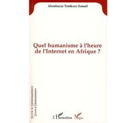 Quel humanisme a l'heure de l'internet en afrique?