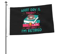 Quel jour sommes-nous aujourd'hui Qui s'en soucie Je suis à la retraite Drapeaux pour l'extérieur 2x3 pieds Double face Bannière robuste Drapeau pour la maison Cour Festival Extérieur Jardin Décor Dra