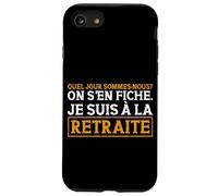 Quel Jour Sommes-Nous on S'En Fiche Je suis À La Retraite Coque pour iPhone SE (2020) / 7/8