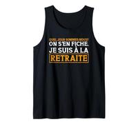 Quel Jour Sommes-Nous on S'En Fiche Je suis À La Retraite Débardeur