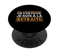 Quel Jour Sommes-Nous on S'En Fiche Je suis À La Retraite PopSockets PopGrip Adhésif