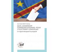 QUEL LEADERSHIP COMMUNICATIONNEL POUR L’ELECTORAT CONGOLAIS: Un regard rétrospectif et prospectif