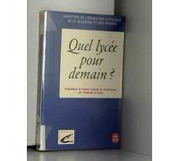 Quel lycée pour demain ? Propositions du Conseil national des Programmes sur l'évolution du lycée